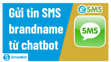 Cách gửi SMS brandname từ chatbot với eSMS.vn